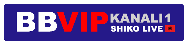BBVIP KANALI1 - Big Brother VIP Albania 5 Live